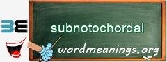 WordMeaning blackboard for subnotochordal